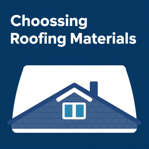 Choosing Roofing Materials