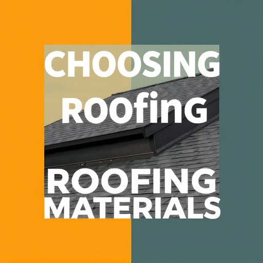 Choosing Roofing Materials