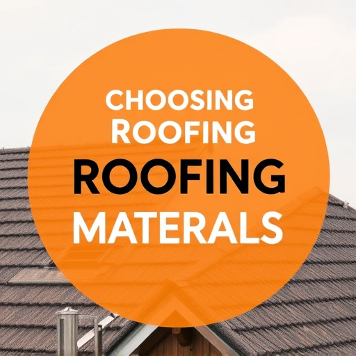Choosing Roofing Materials