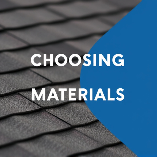 Choosing Roofing Materials