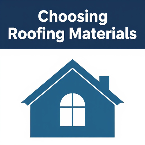 Choosing Roofing Materials