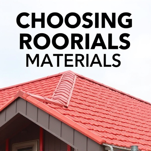 Choosing Roofing Materials
