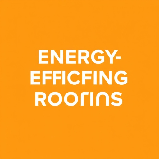 Energy-Efficient Roofing Options
