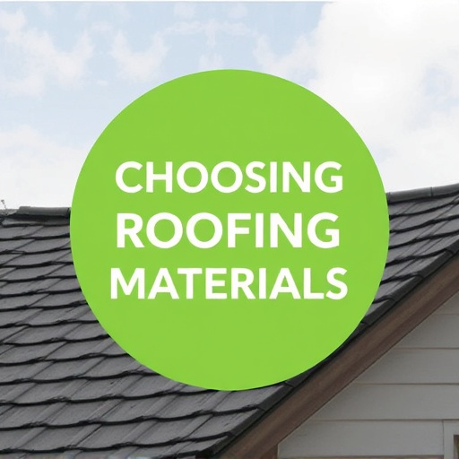 Choosing Roofing Materials