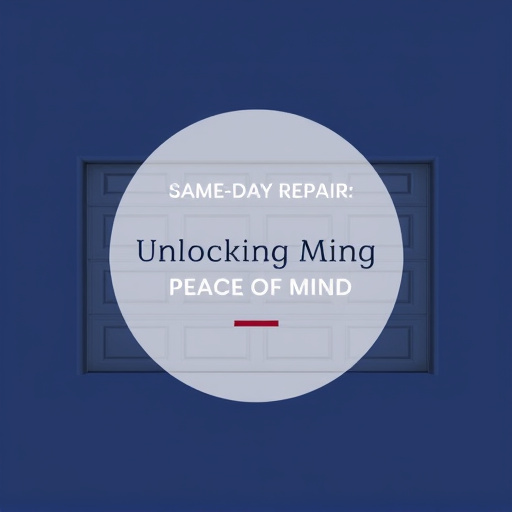 Same-Day Repair: Unlocking Peace of Mind for Rita Ranch Garage Doors