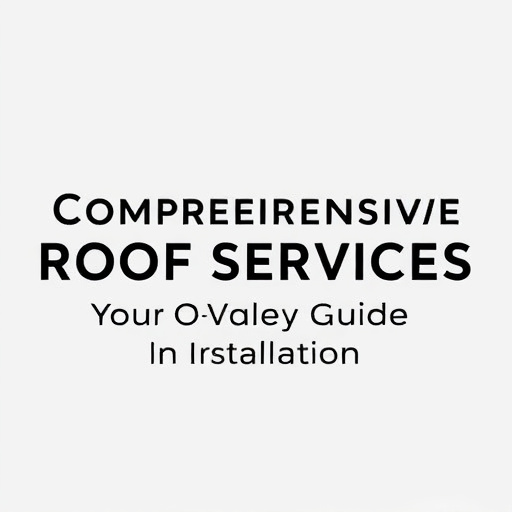Comprehensive Roof Services: Your Oro Valley Guide to Installation