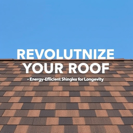 Revolutionize Your Roof: Energy-Efficient Shingles for Longevity