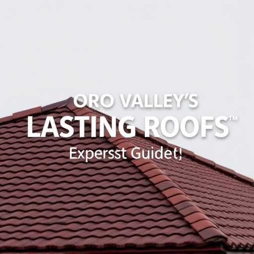 Unlocking Oro Valley's Lasting Roofs: Expert Guide to Replacement