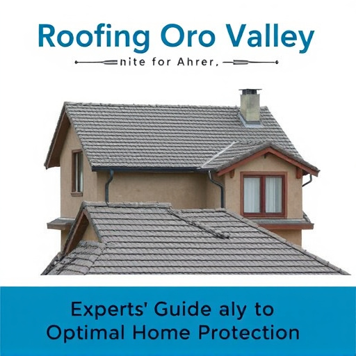 Roofing Oro Valley: Expert Guide to Optimal Home Protection
